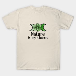 Nature is my church T-Shirt